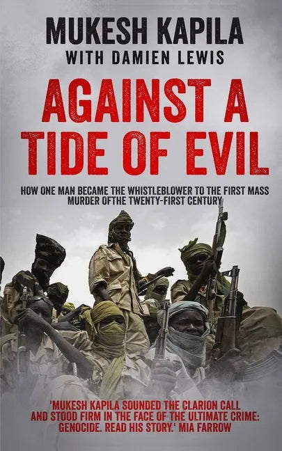 Against a Tide of Evil: How One Man Became the Whistleblower to the First Mass Murder Of the Twenty-First Century - Paperback