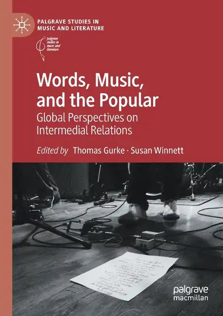Words, Music, and the Popular: Global Perspectives on Intermedial Relations - Paperback