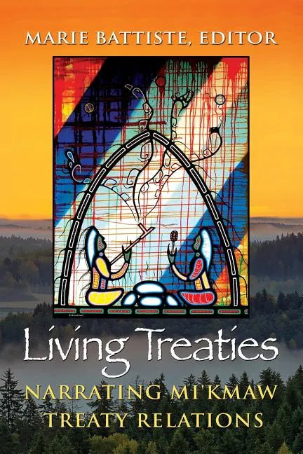 Living Treaties: Narrating Mi'kmaw Treaty Relations - Paperback