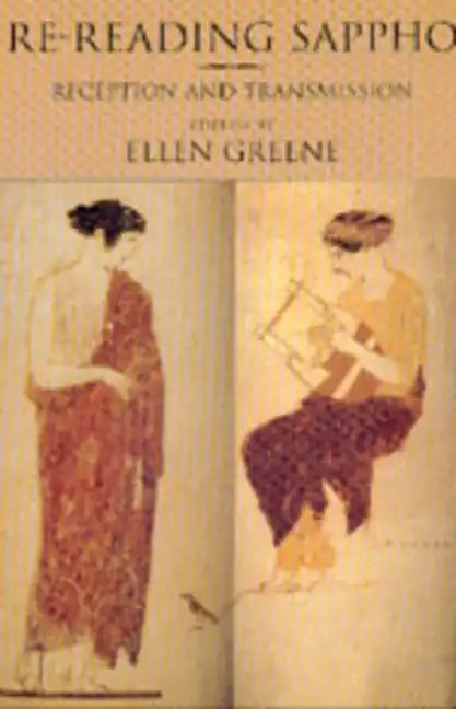 Re-Reading Sappho: Reception and Transmission Volume 3 - Paperback
