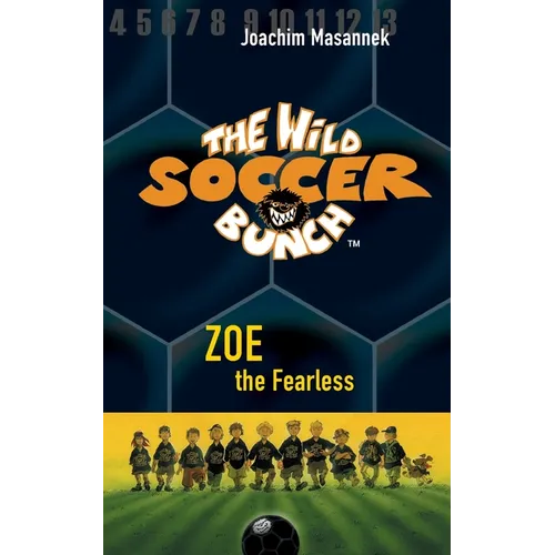 The Wild Soccer Bunch, Book 3, Zoe the Fearless - Paperback