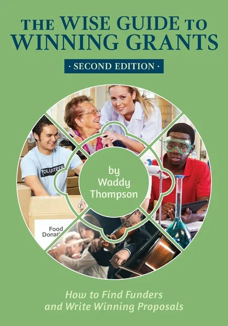 The Wise Guide to Winning Grants: How to Find Funders and Write Winning Proposals - Paperback