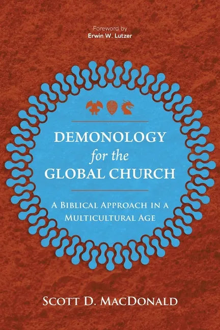 Demonology for the Global Church: A Biblical Approach in a Multicultural Age - Paperback