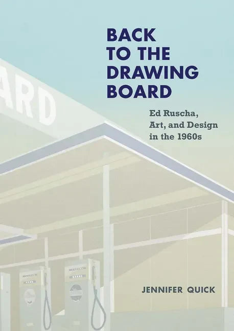 Back to the Drawing Board: Ed Ruscha, Art, and Design in the 1960s - Hardcover