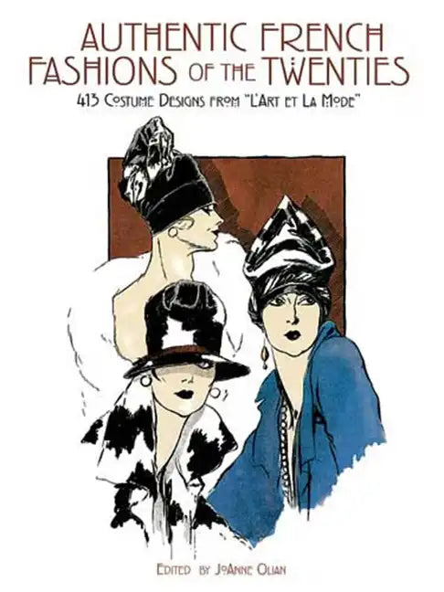Authentic French Fashions of the Twenties: 413 Costume Designs from l'Art Et La Mode - Paperback