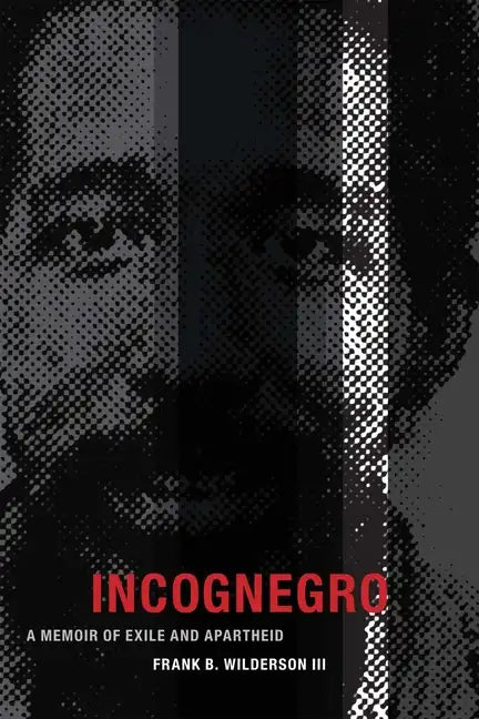 Incognegro: A Memoir of Exile and Apartheid - Paperback