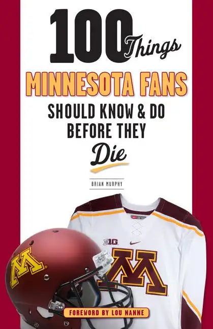 100 Things Minnesota Fans Should Know & Do Before They Die - Paperback