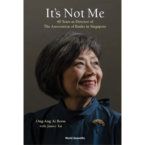 It's Not Me: 40 Years as Director of the Association of Banks in Singapore - Paperback