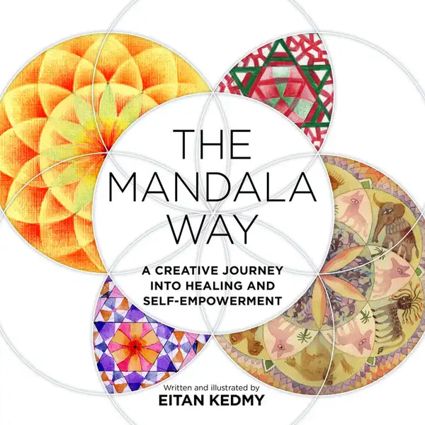 The Mandala Way: A Creative Journey Into Healing and Self-Empowerment - Paperback
