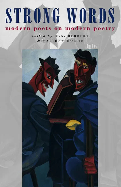 Strong Words: Modern Poets on Modern Poetry - Paperback
