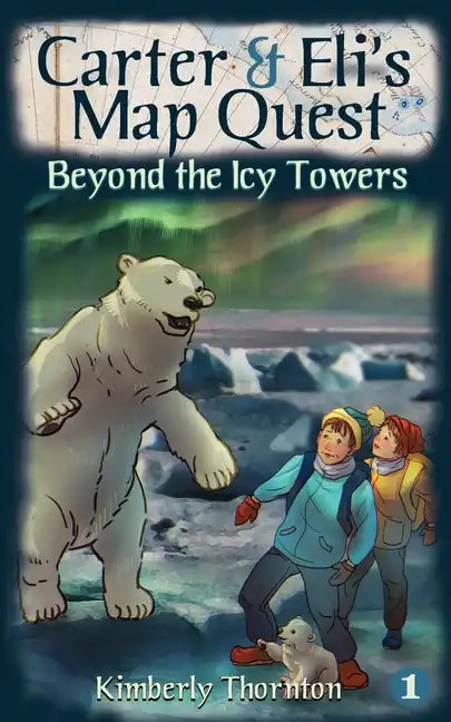 Carter & Eli's Map Quest: Beyond the Icy Towers - Paperback
