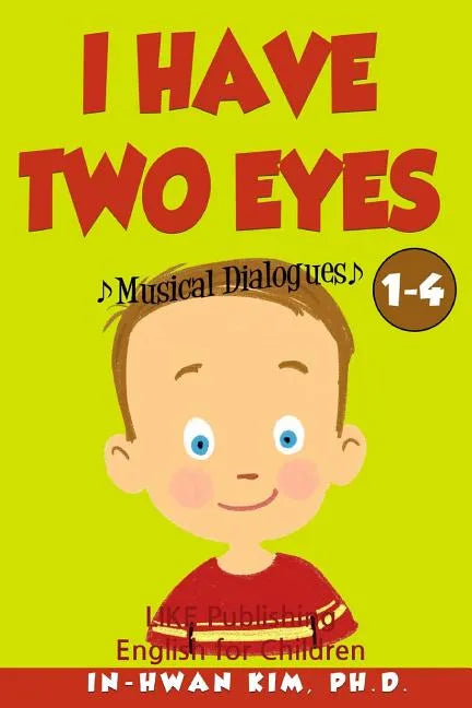 I Have Two Eyes Musical Dialogues: English for Children Picture Book 1-4 - Paperback