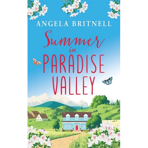 Summer in Paradise Valley: A heart-warming, uplifting romance - Paperback