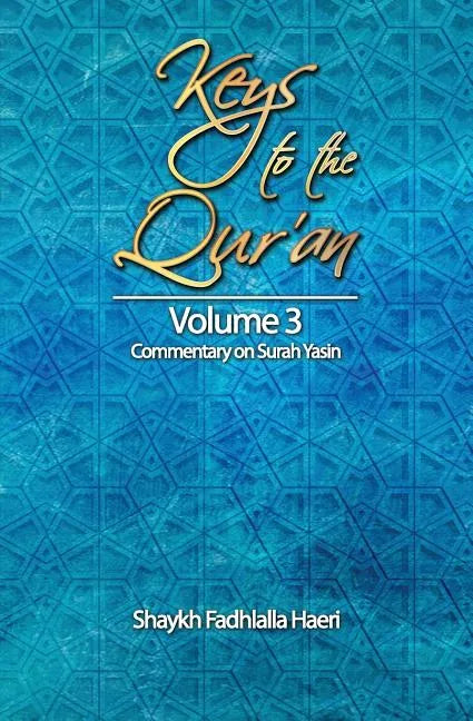 Keys to the Qur'an: Volume 3: Commentary on Surah Yasin - Paperback