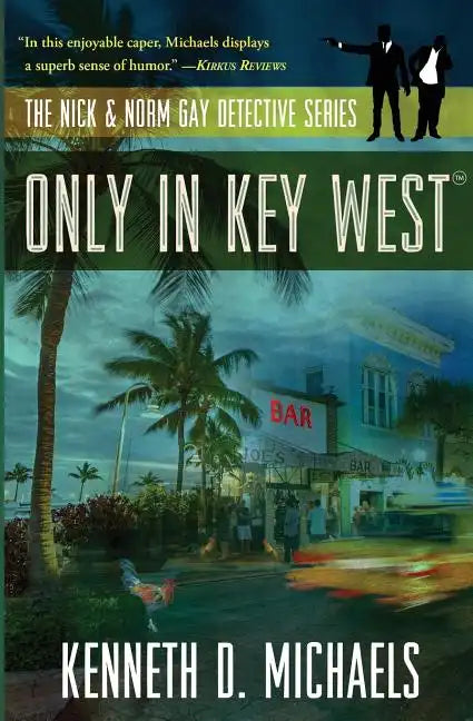 Only in Key West: The Nick & Norm Gay Detective Series - Paperback
