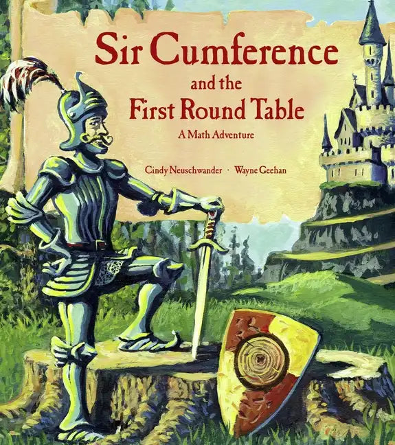 Sir Cumference and the First Round Table: A Math Adventure - Hardcover