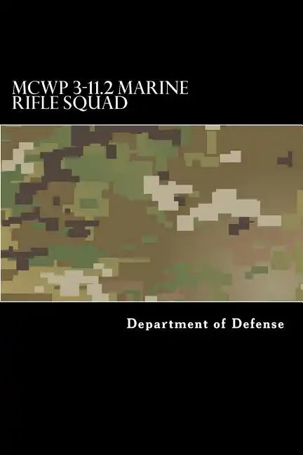 MCWP 3-11.2 Marine Rifle Squad - Paperback