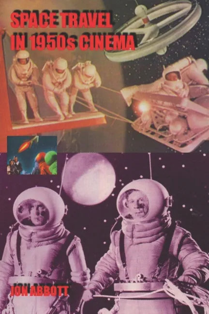 Space Travel in 1950s Cinema (second printing) - Paperback