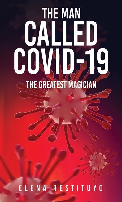 The Man Called Covid-19: The greatest Magician - Paperback