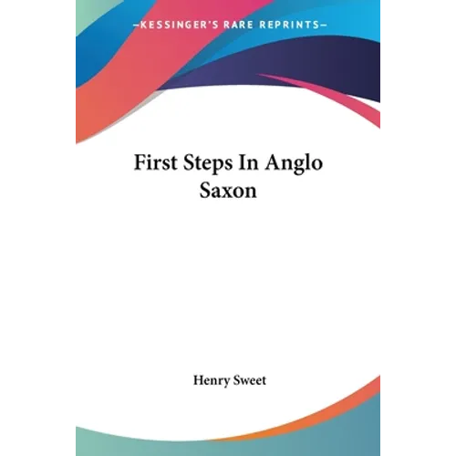 First Steps In Anglo Saxon - Paperback