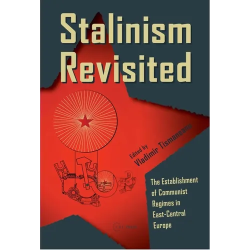 Stalinism Revisited: The Establishment of Communist Regimes in East-Central Europe - Paperback
