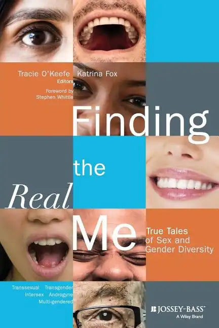 Finding the Real Me: True Tales of Sex and Gender Diversity - Paperback