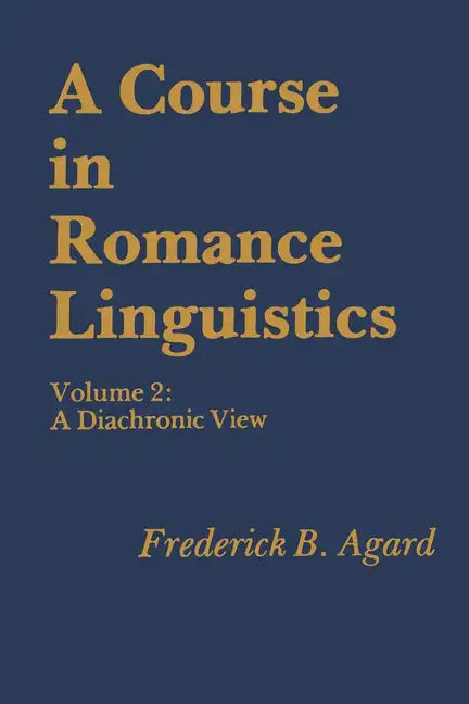 A Course in Romance Linguistics: Volume 2: A Diachronic View - Paperback