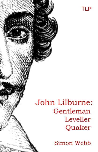 John Lilburne: Gentleman, Leveller, Quaker - Paperback