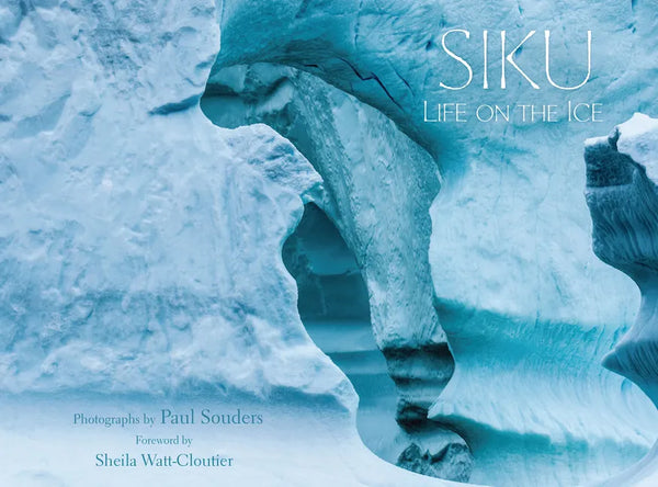 Siku: Life on the Ice - Hardcover