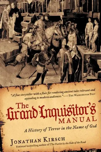 The Grand Inquisitor's Manual: A History of Terror in the Name of God - Paperback