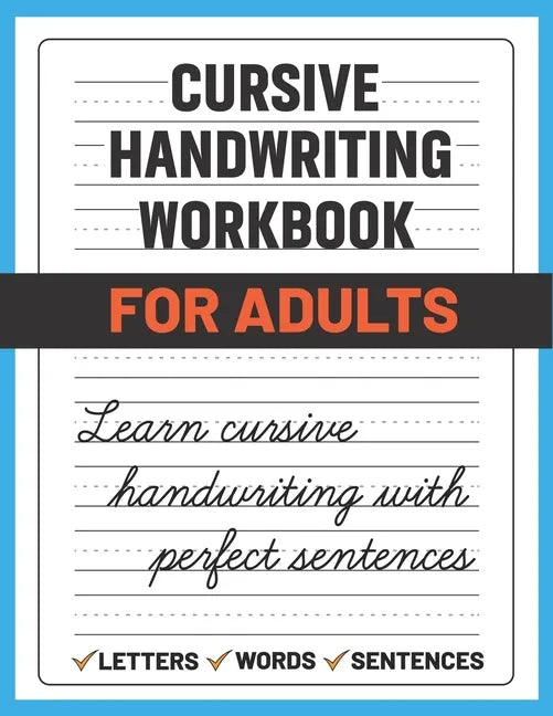 Cursive Handwriting Workbook for Adults: Learn and Practice Cursive Handwriting for Adults, (Adult Handwriting Paper) - Paperback