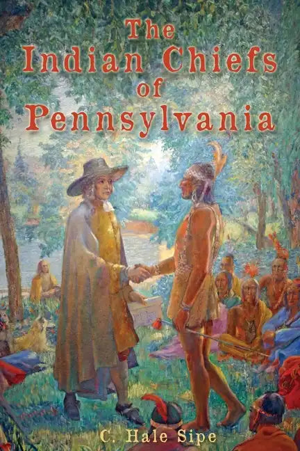 The Indian Chiefs of Pennsylvania - Paperback