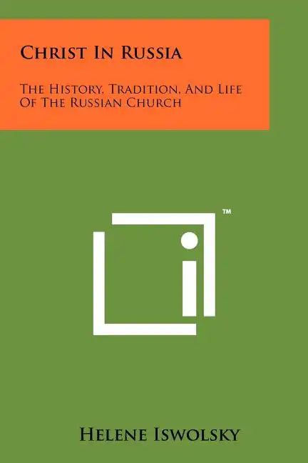 Christ in Russia: The History, Tradition, and Life of the Russian Church - Paperback