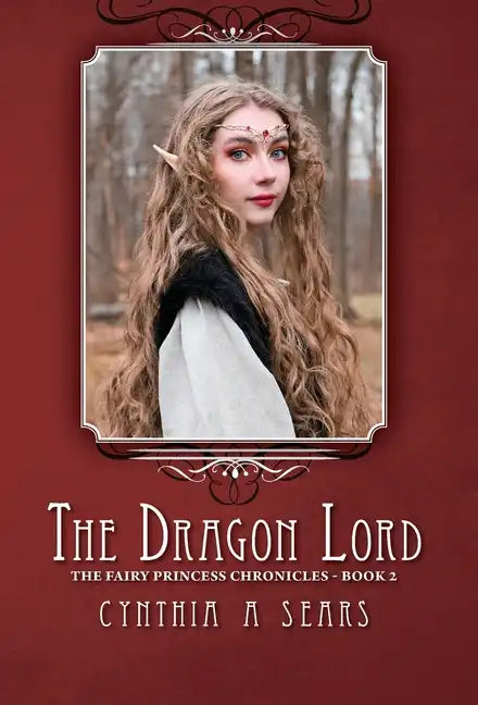 The Dragon Lord: The Fairy Princess Chronicles - Book 2 - Hardcover