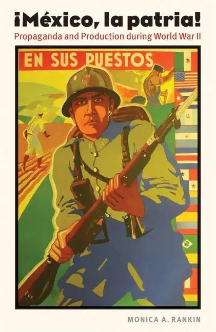 Mexico, La Patria: Propaganda and Production During World War II - Paperback