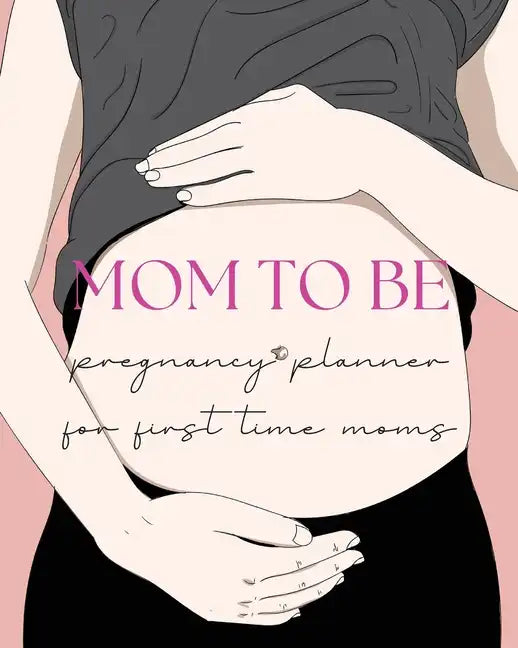 Pregnancy Planner for First-Time Moms - Paperback