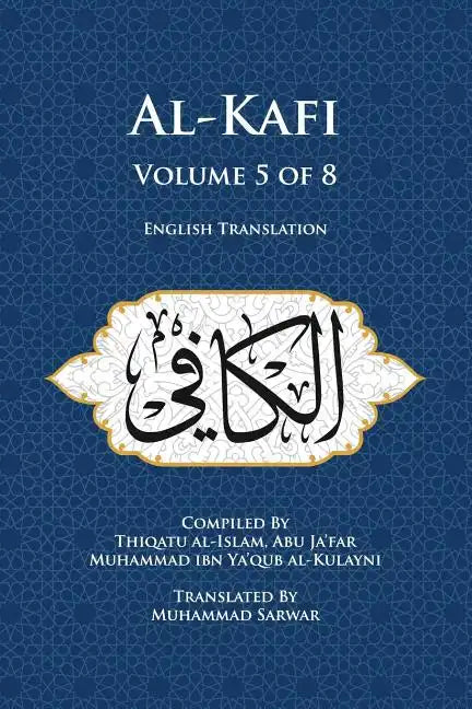 Al-Kafi, Volume 5 of 8: English Translation - Paperback