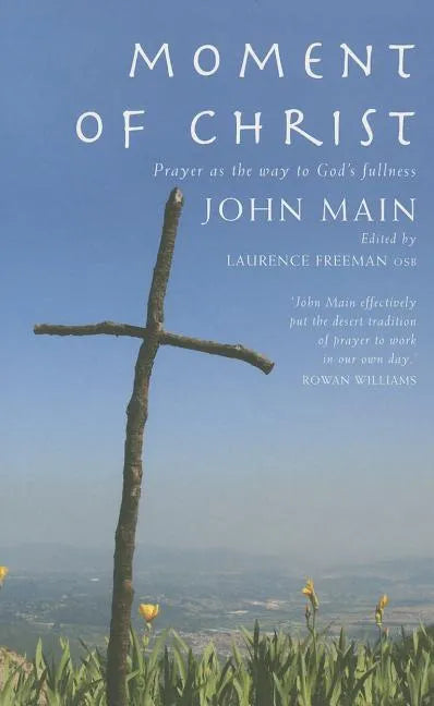 Moment of Christ: Prayer as the Way to God's Fullness - Paperback