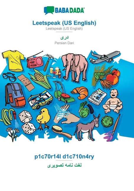 Leetspeak (US English) - Persian Dari (in arabic script), p1c70r14l d1c710n4ry: BABADADA Leetspeak (US English) - Persian Dari (in arabic script), vis - Paperback