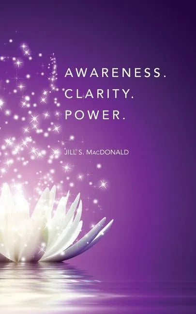 Awareness. Clarity. Power. - Paperback