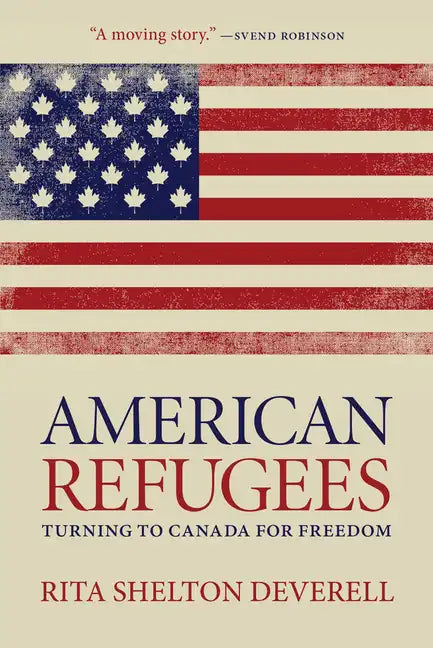 American Refugees: Turning to Canada for Freedom - Hardcover