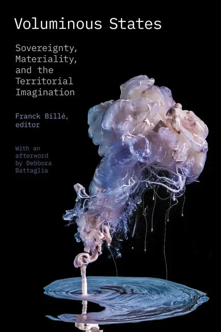 Voluminous States: Sovereignty, Materiality, and the Territorial Imagination - Paperback