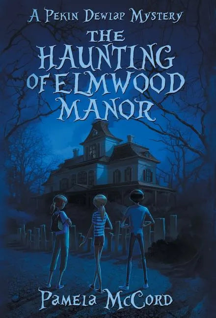 The Haunting of Elmwood Manor - Hardcover