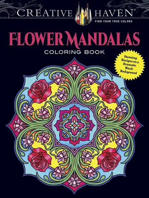 Creative Haven Flower Mandalas Coloring Book: Stunning Designs on a Dramatic Black Background - Paperback