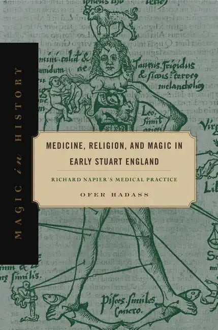 Medicine, Religion, and Magic in Early Stuart England: Richard Napier's Medical Practice - Paperback