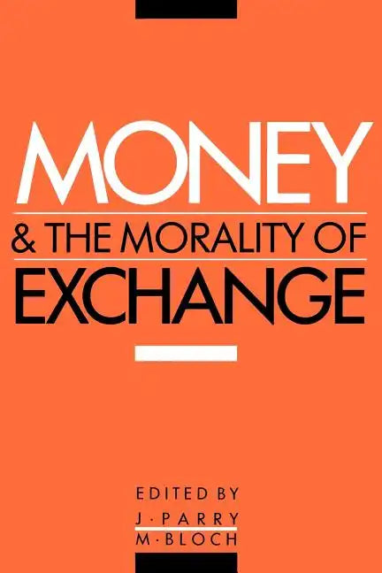 Money and the Morality of Exchange - Paperback