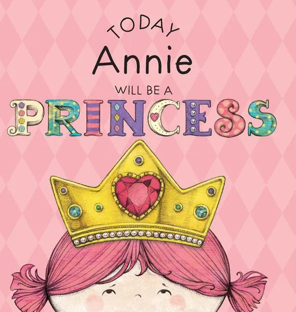 Today Annie Will Be a Princess - Hardcover