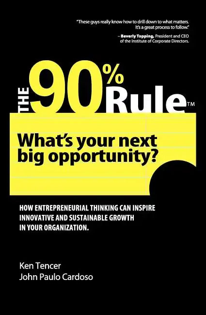 The 90% Rule: What's Your Next Big Opportunity? - Paperback