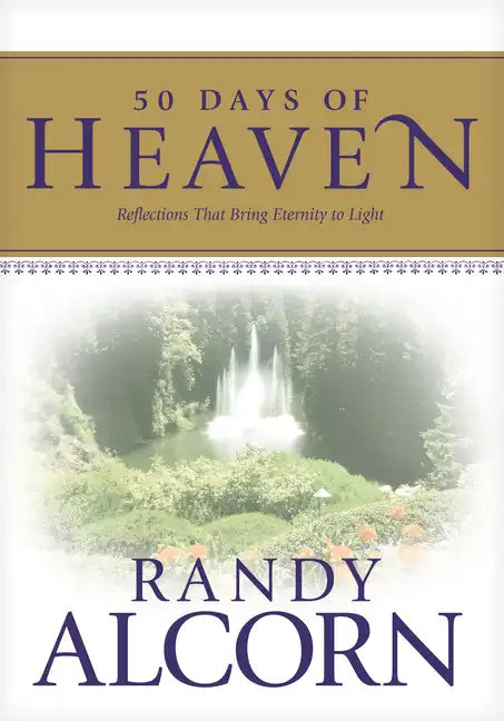 50 Days of Heaven: Reflections That Bring Eternity to Light - Hardcover