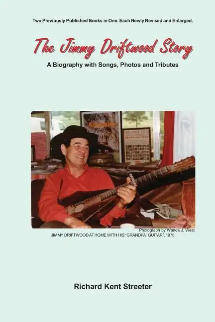 The Jimmy Driftwood Story: A Biography with Songs, Photos and Tributes - Paperback